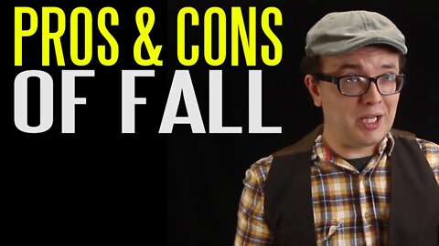 The Pros and Cons of Fall