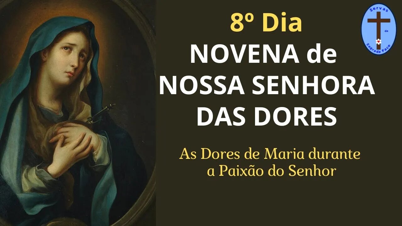 8º DIA NOVENA NOSSA SENHORA DAS DORES