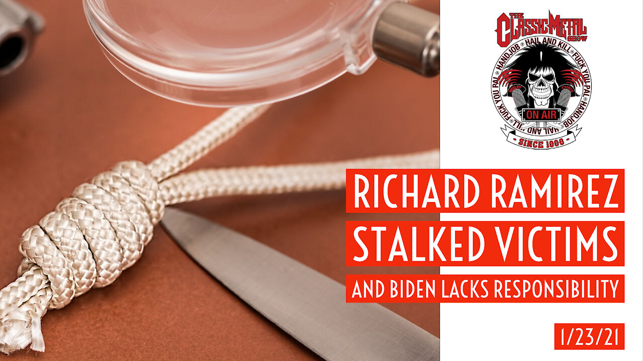 CMS | Richard Ramirez Stalked Victims and Biden Lacks Responsibility