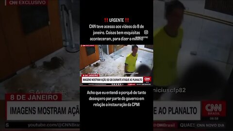 CNN teve acesso as imagens do 8 de janeiro P2