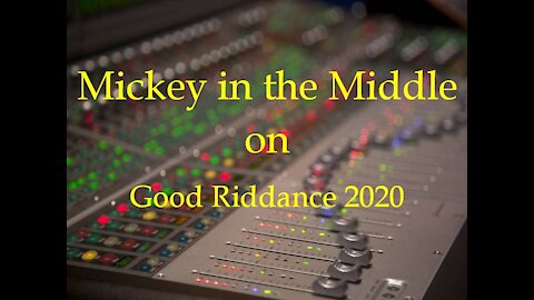 201230 Mickey in the Middle...Good riddance 2020