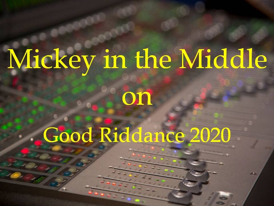 201230 Mickey in the Middle...Good riddance 2020