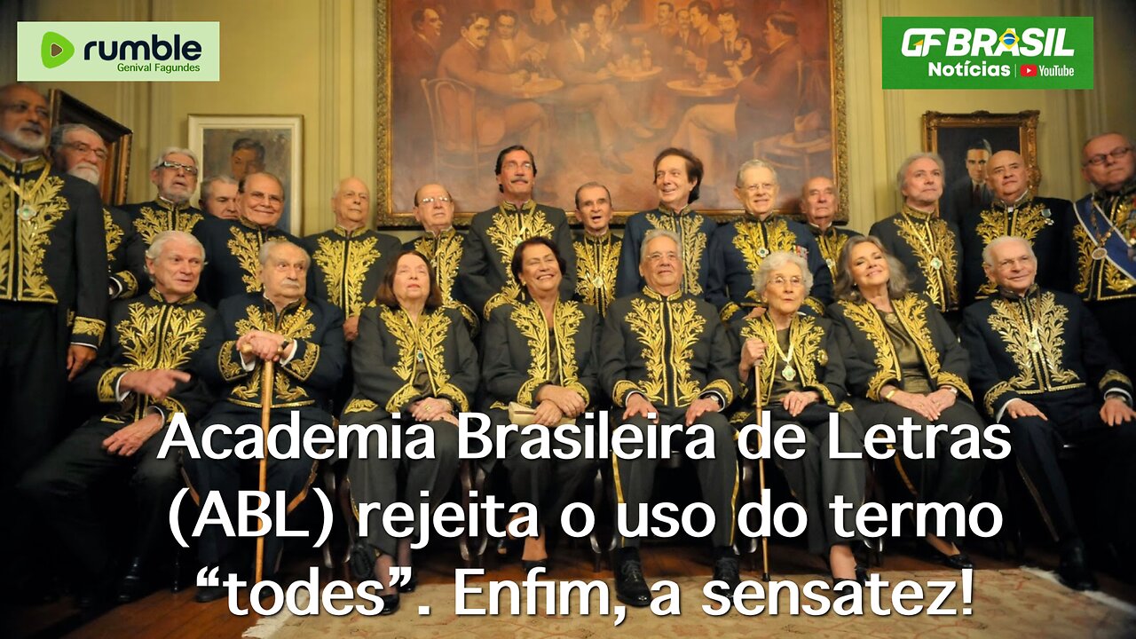 Academia Brasileira de Letras (ABL) rejeita o uso do termo “todes”. Enfim, a sensatez!