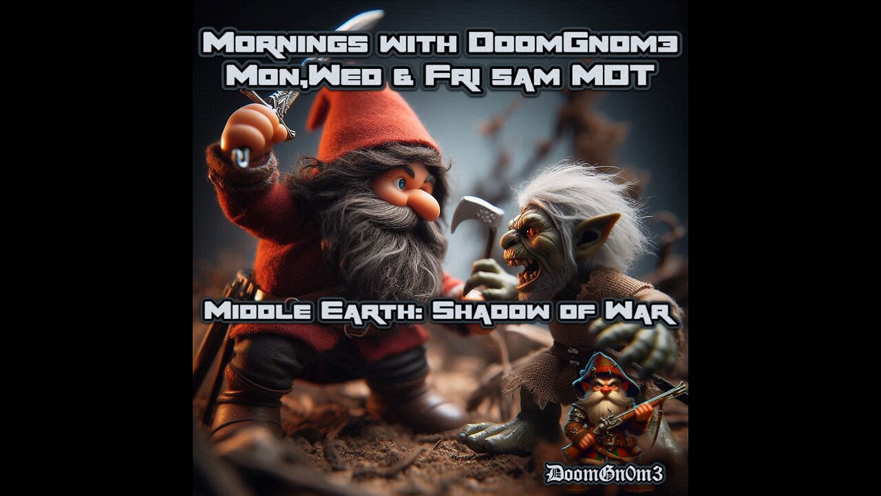 Mornings with DoomGnome, Middle Earth: Shadow of War Pt. 6