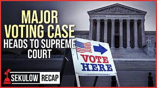 MUST WATCH: Major Case Heads to Supreme Court