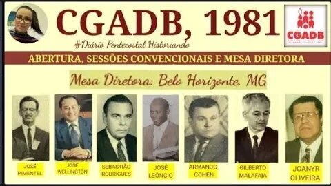 1981: CGADB | ABERTURA, SESSÕES E MESA DIRETORA | CONVENÇÃO GERAL DAS ASSEMBLEIAS DE DEUS NO BRASIL