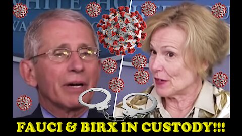 FAUCI & BIRX IN CUSTODY!!!