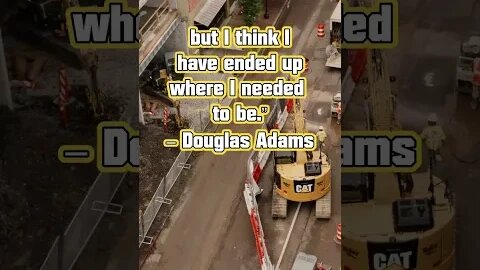 Where I Needed To Be #douglasadams #quoteoftheday #quotes #inspiration #motivation