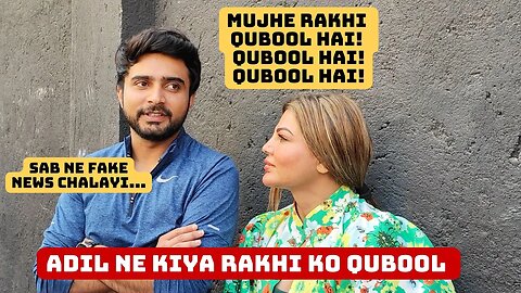 Adil Ne Kiya Rakhi Sawant Ko Qubool