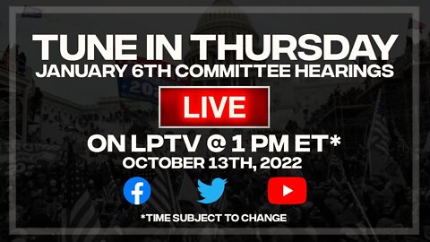 STREAMING LIVE: The January 6th Committee hearings continue Thursday, Oct. 13th at 1 PM ET