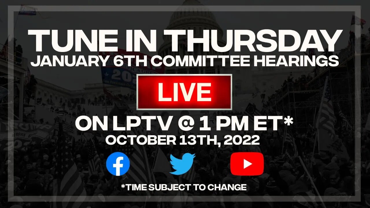 STREAMING LIVE: The January 6th Committee hearings continue Thursday, Oct. 13th at 1 PM ET