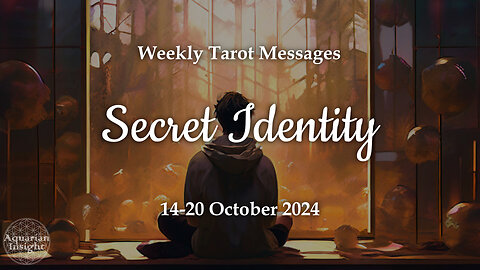 Secret Identity - Weekly Tarot Reading
