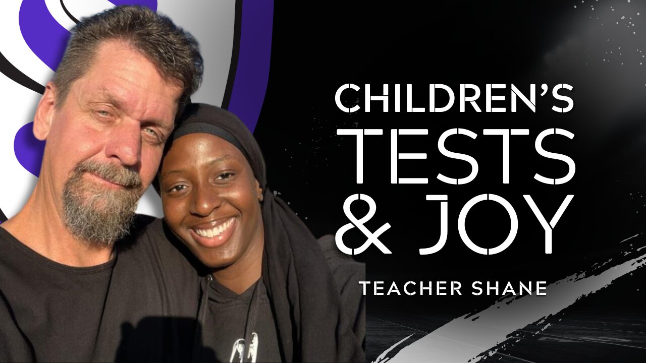 Children's Tests & Joy | Teacher Shane