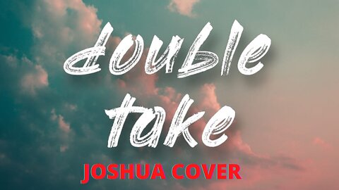 [COVER] JOSHUA - double take (원곡 : dhruv)