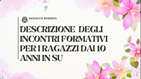 Presentazione incontri formativi adatti per ragazzi dai 10 anni in su