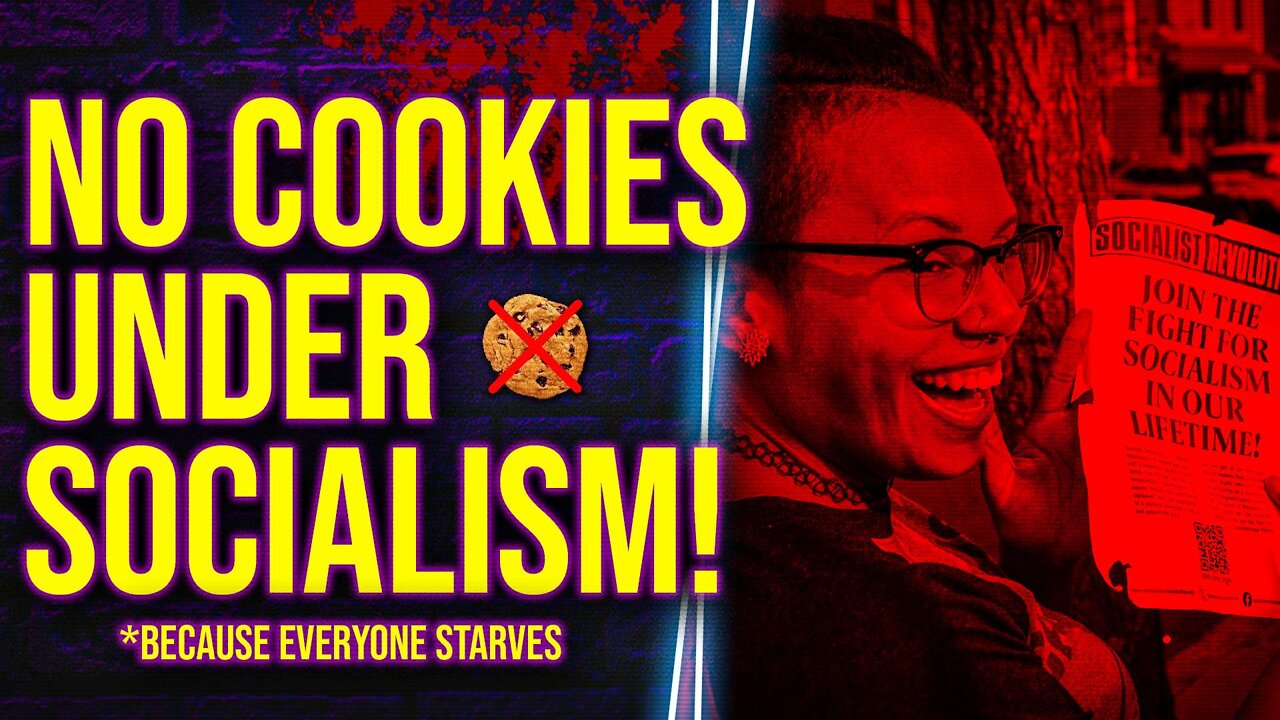 NO COOKIES under SOCIALISM! (because everyone starves)