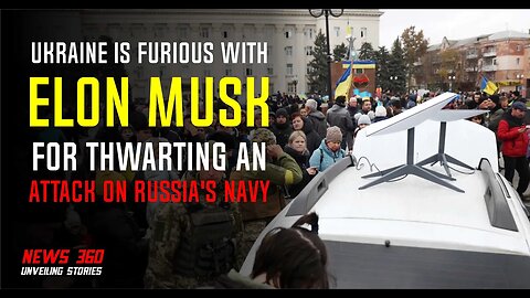 Ukraine is furious with Elon Musk for thwarting an attack on Russia's navy
