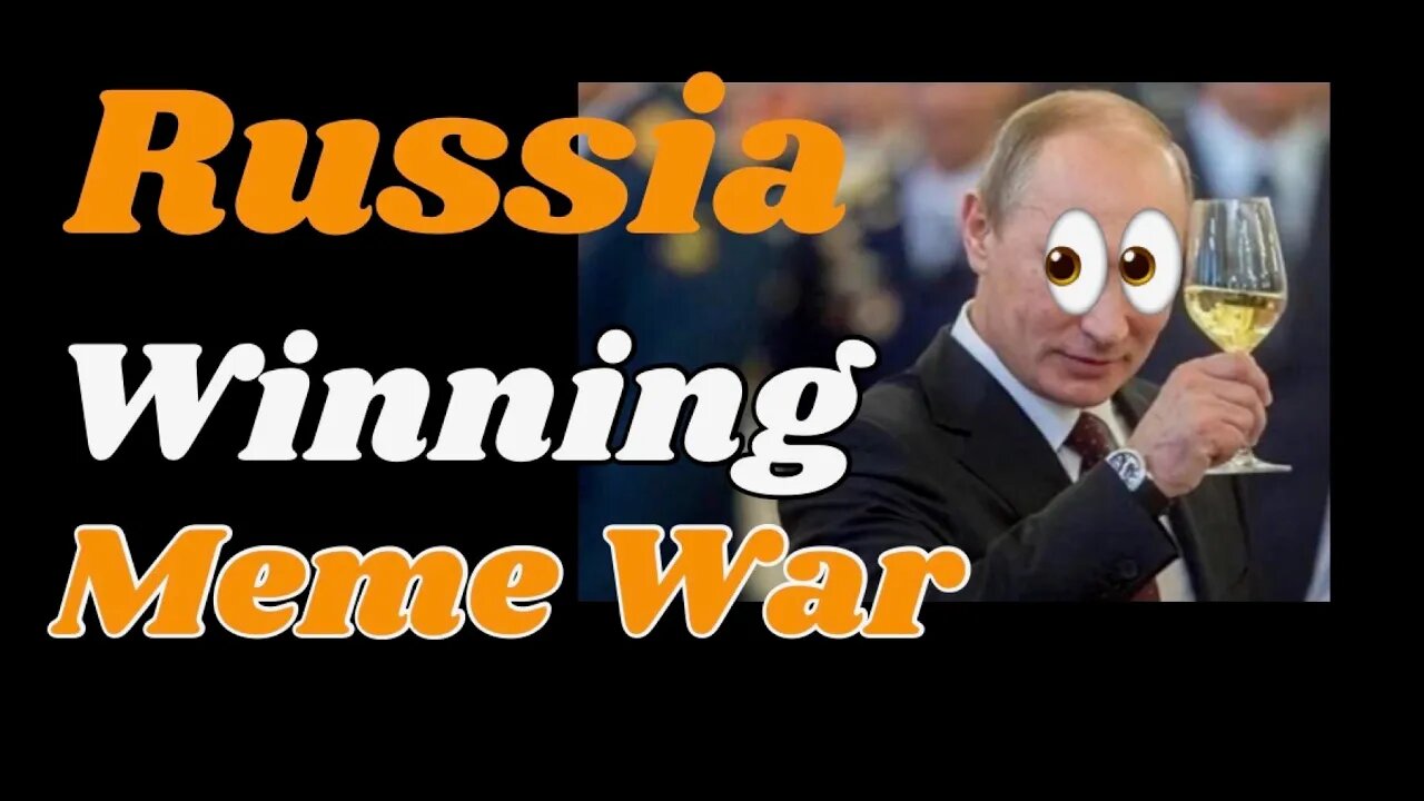 Russia is winning the War of the Memes!