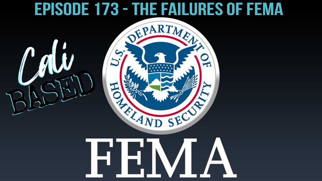 The Failures of FEMA - CaliBased Episode 173