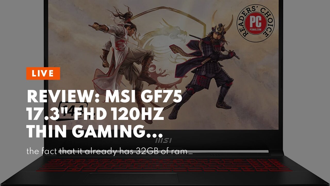 Review: MSI GF75 17.3" FHD 120Hz Thin Gaming Laptop, 10th Gen Intel Core i5-10300H, Backlight K...