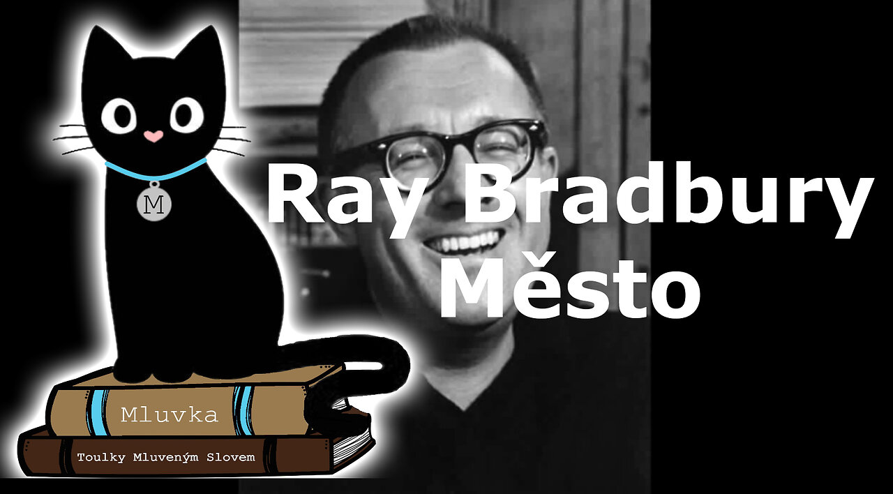 Ray Bradbury - Město (Povídka) (Sci-Fi) (Mluvené slovo CZ)