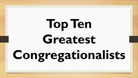 Top Ten Congregationalists