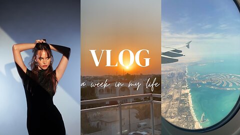 Weekly Vlog: Life as a Fashion Model in Dubai