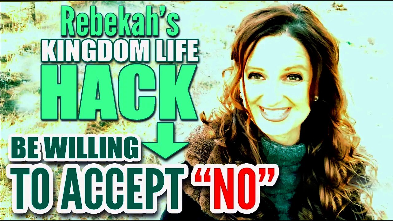 Kingdom Life Hack | Be willing to accept "NO" | Prayer Requests