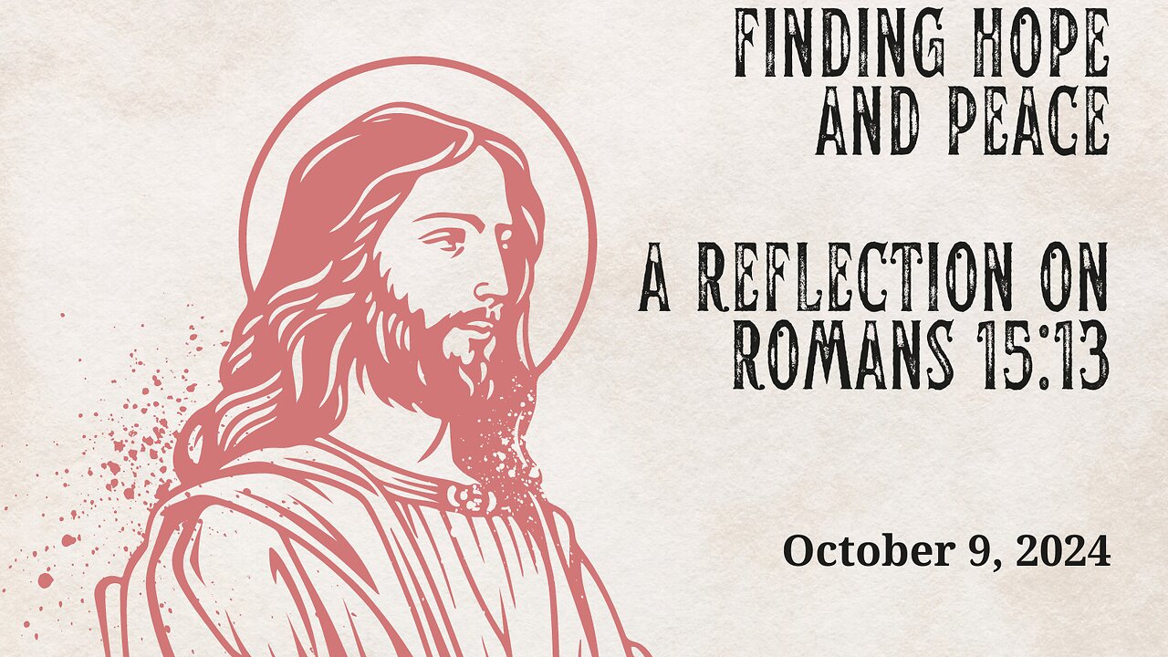 Finding Hope and Peace | A Reflection on Romans 15:13