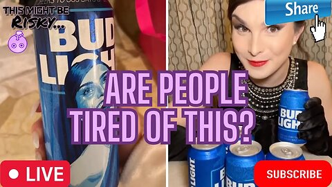 THE BUDLIGHT EFFECT: ARE PPL TIRED OF THE LGBTQ AGENDA BEING FORCED DOWN OUR THROATS?(PAUSE)