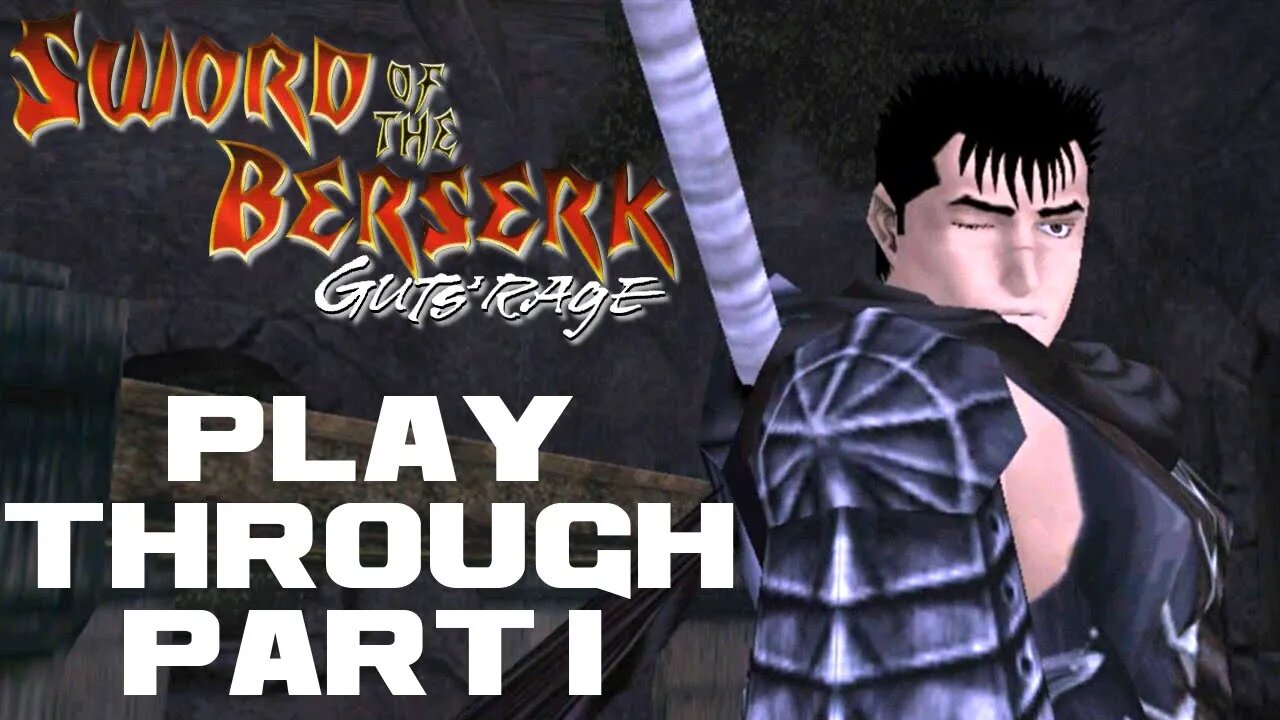 Sword of the Berserk: Guts' Rage - Part 1 - Sega Dreamcast Playthrough 😎Benjamillion