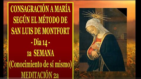 CONSAGRACIÓN A MARÍA SEGÚN EL MÉTODO DE SAN LUIS DE MONTFORT 14 2a MEDITACIÓN de la 1a SEMANA