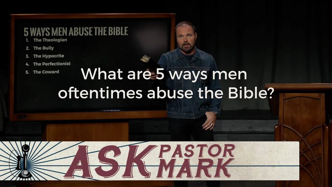 What are 5 ways men oftentimes abuse the Bible?