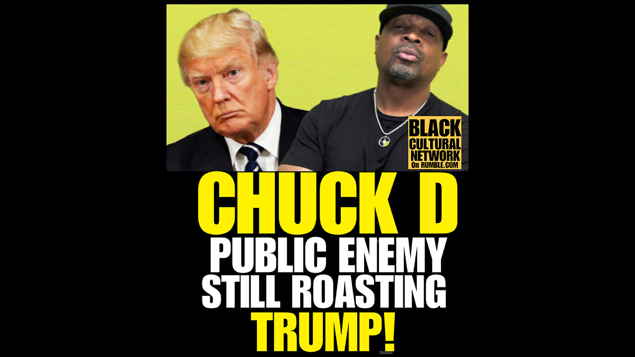 BCN #71 Chuck D Clowns Donald Trump again….