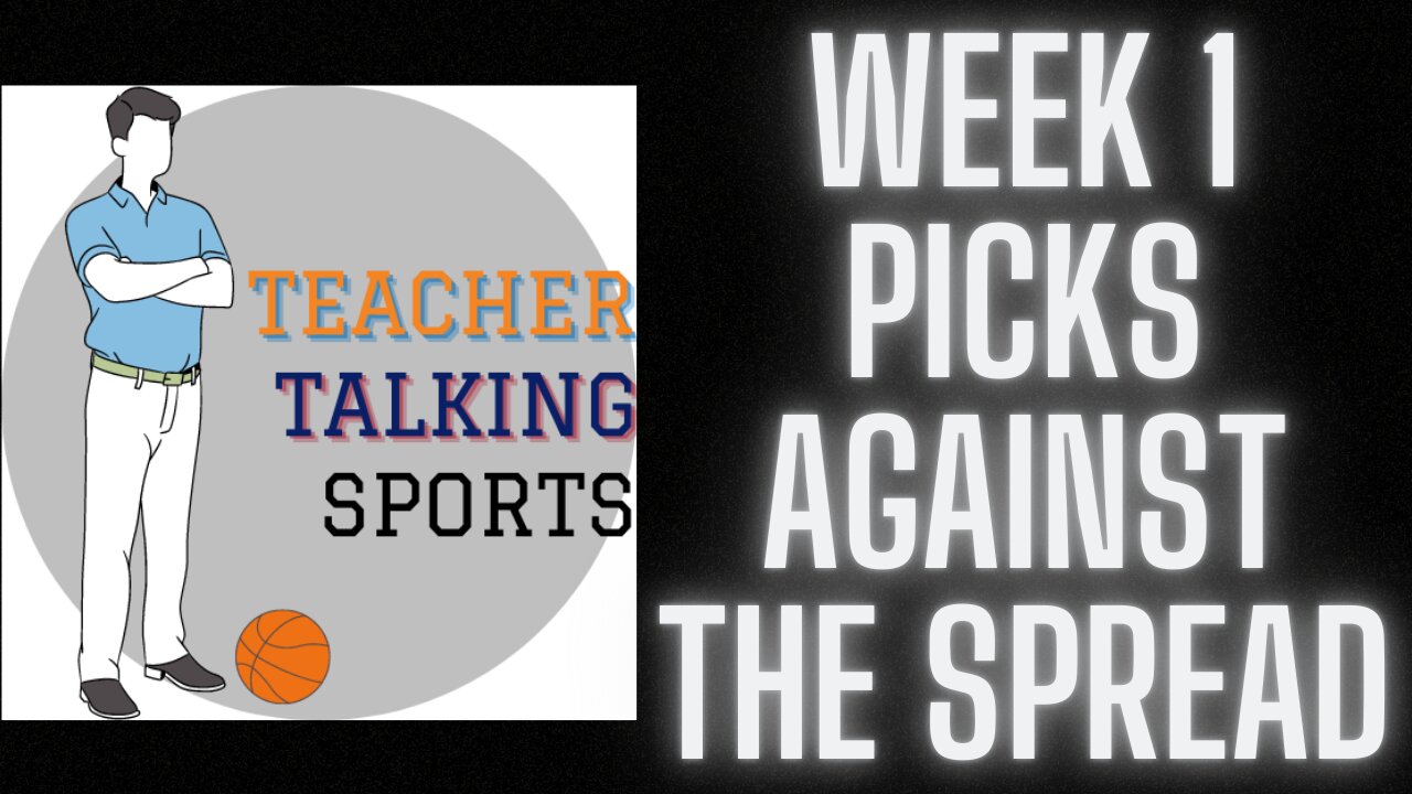 The Teacher's Week 1 NFL Picks Against The Spread