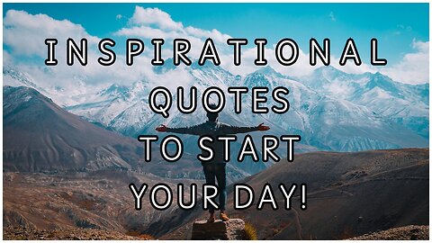 Daily Motivation | Inspirational Quotes to Start Your Day!