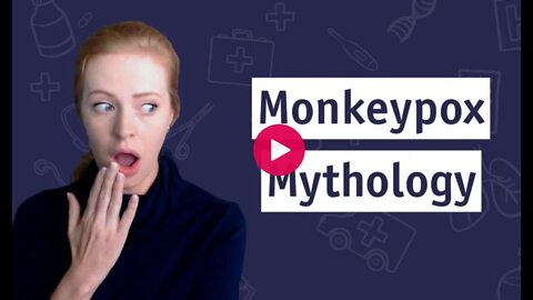 MONKEYPOX MYTHOLOGY by Dr Samantha Bailey