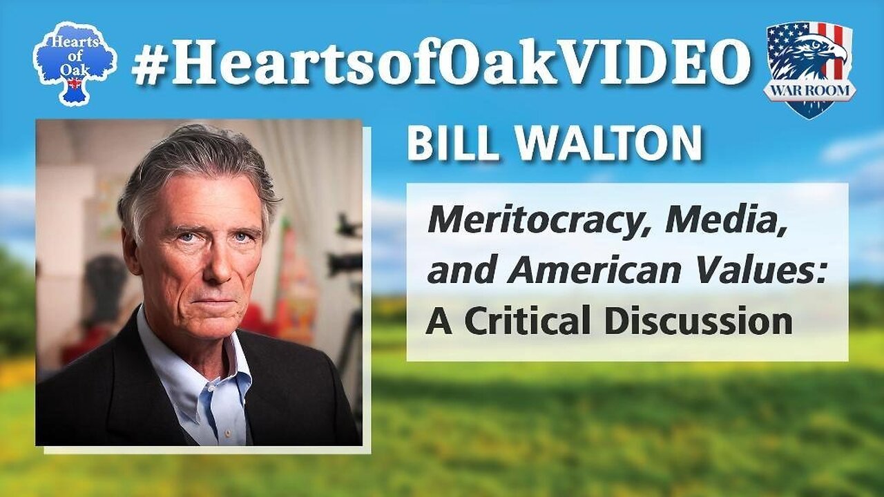 Hearts of Oak: Bill Walton - Meritocracy, Media, and American Values: A Critical Discussion