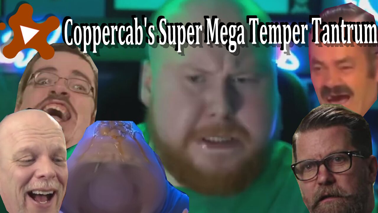 YTP: Coppercab's Super Mega Temper Tantrum