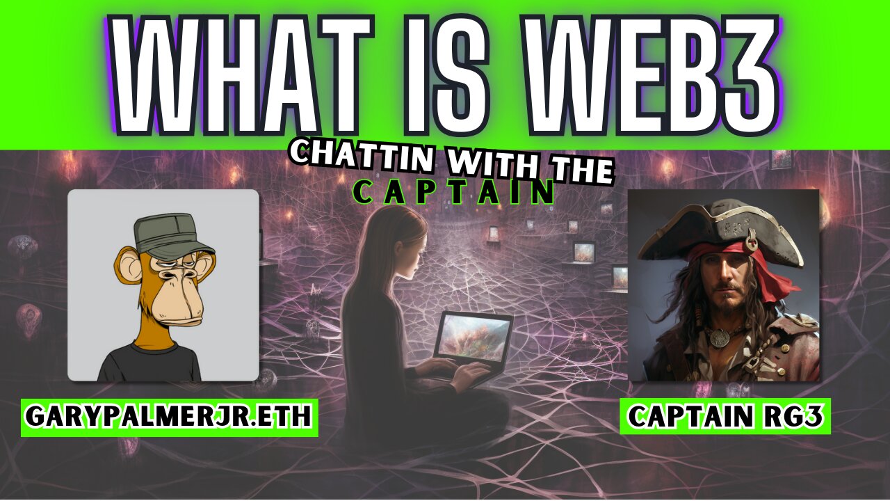 What is Web3? GaryPalmerJr.eth - Chattin with the Captain