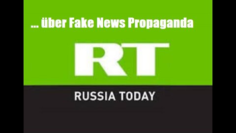 RUSSIA TODAY: "Wie Fake News Propaganda gemacht wird"! (auf Deutsch)