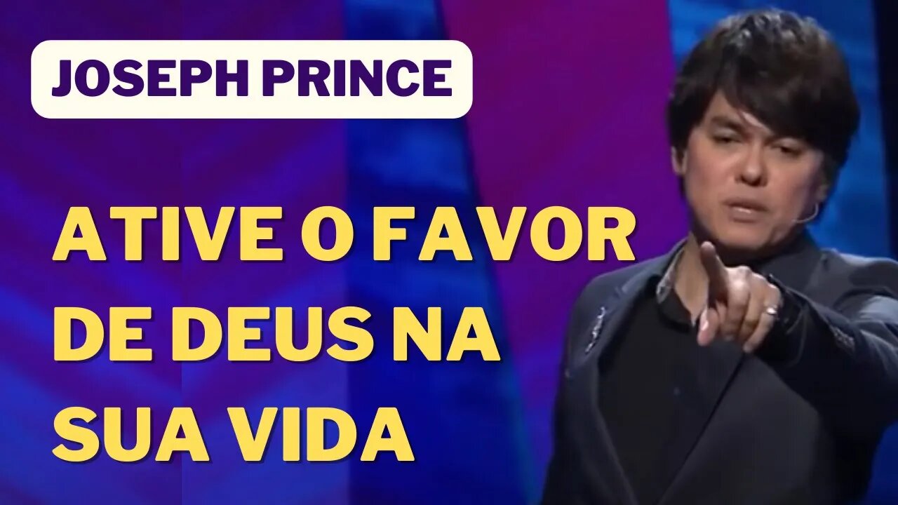 JOSEPH PRINCE DUBLADO EM PORTUGUÊS | Ative o favor de Deus em sua vida