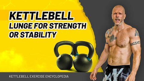 Kettlebell Lunge For Strength Or Stability