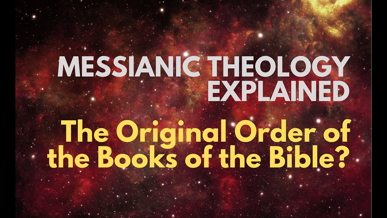 The Original Order of the Books of the Bible? - Messianic Theology Explained