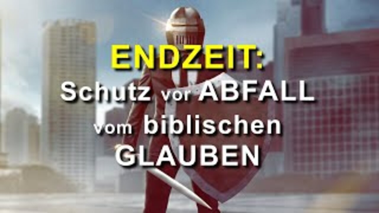 174 - Schutz vor Abfall vom biblischen Glauben.