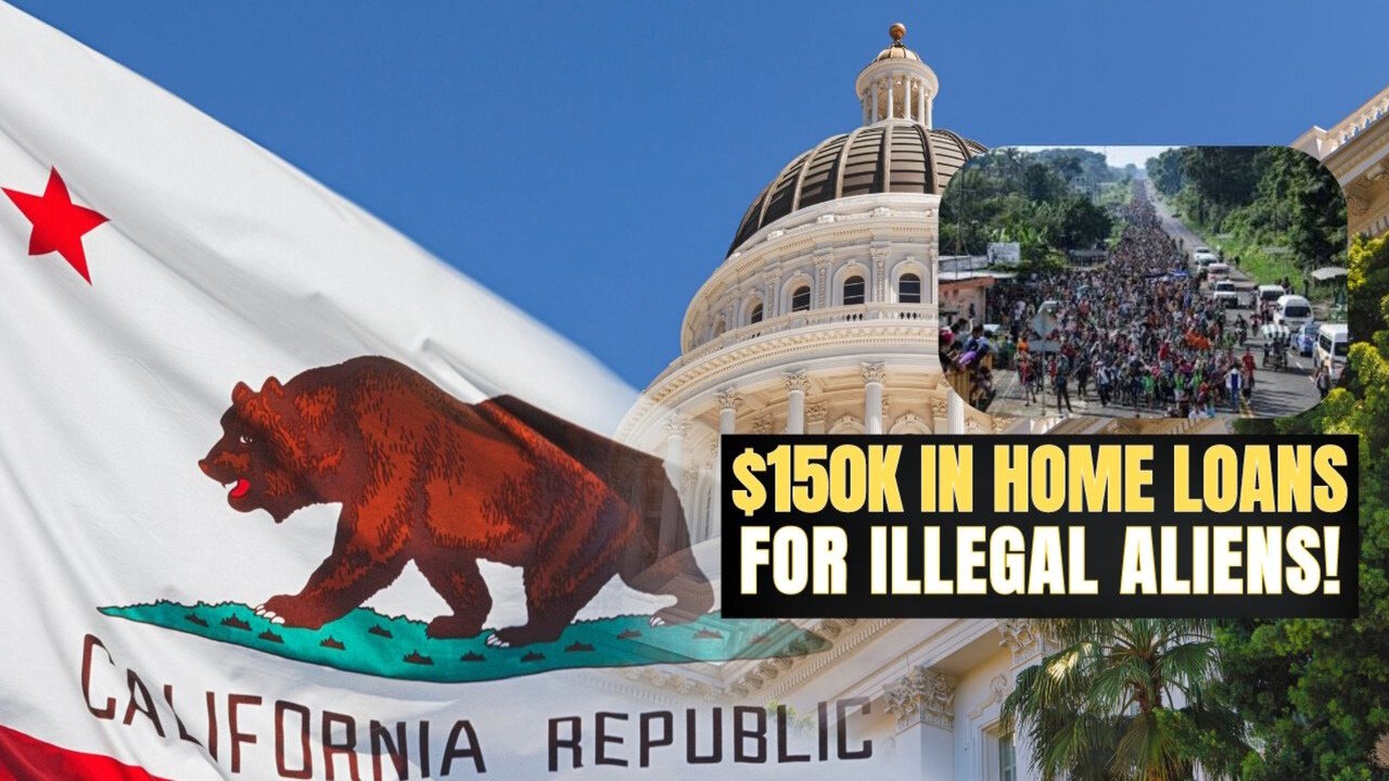 California Proposes Giving $150K for Home Loans to Illegal Aliens