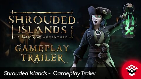 Shrouded Islands A Sea of Thieves Adventure - Gameplay Trailer