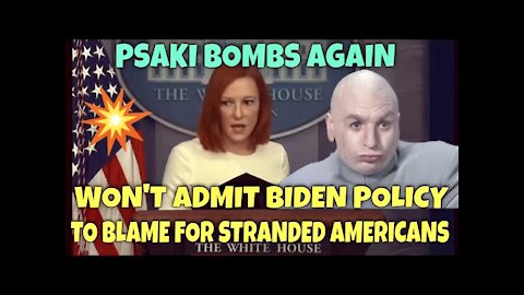 PSAKI Bombs Again - Biden Policy not at fault for Americans stuck in Afghanistan