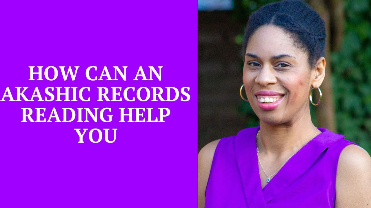 How can an Akashic Records Reading help you?