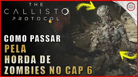 Callisto Protocol, Como passar pela horda de monstros no Cap 6 | Super dica